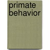 Primate Behavior door J.D. Paterson