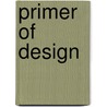 Primer Of Design door Charles Alfred Barry
