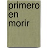Primero En Morir door James Patterson