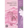 Primitive Selves by E. Tayloratkins