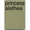 Princess Alethea by Frances Mary Peard