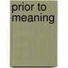 Prior To Meaning by Steve McCaffery