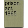 Prison Act, 1865 by William Cunningham Glen