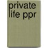 Private Life Ppr