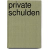 Private Schulden door Onbekend