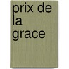Prix de La Grace door Juan Eusebio Nieremberg