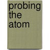 Probing the Atom door Mark P. Silverman