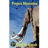 Project Mastodon door Donald Clifford Simak