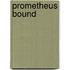 Prometheus Bound