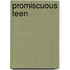 Promiscuous Teen