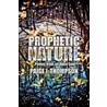 Prophetic Nature door Paige J. Thompson