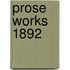 Prose Works 1892