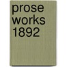Prose Works 1892 by Walt Whitman