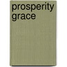 Prosperity Grace door Rusty Ashley