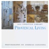 Provencal Living by Andreas von Einsiedel