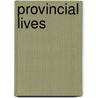 Provincial Lives door Timothy R. Mahoney