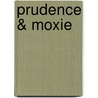 Prudence & Moxie door Deborah Noyes