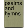 Psalms And Hymns by Connecticut General Associa
