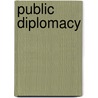 Public Diplomacy door Mark Leonard