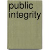 Public Integrity by J. Patrick Dobel