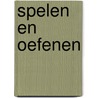 Spelen en oefenen