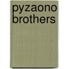 Pyzaono Brothers door Joan P. Lloyd