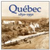 Quebec 1850-1950 door Onbekend