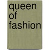 Queen Of Fashion door Caroline Weber