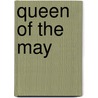 Queen Of The May by Emily Hendrickson