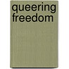Queering Freedom by Shannon Winnubst