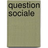 Question Sociale door Benot Malon