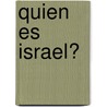 Quien Es Israel? door Batya Ruth Wootten