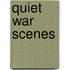 Quiet War Scenes