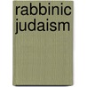 Rabbinic Judaism by Miriam T. Timpledon