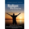 Radiant Wellness door Mark R. Pitstick