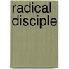 Radical Disciple by Robert McClory