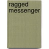 Ragged Messenger door William Babington Maxwell