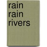 Rain Rain Rivers door Uri Shulevitz