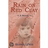 Rain on Red Clay door Gloria Lewis