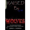 Raised By Wolves by Derrick L. Thompson