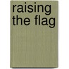 Raising the Flag by Terri Dougherty