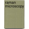 Raman Microscopy door Jacques Corset