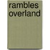 Rambles Overland