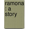 Ramona : A Story door Helent Hunt Jackson