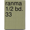 Ranma 1/2 Bd. 33 door Rumiko Takahashi