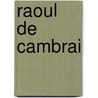 Raoul de Cambrai door Paul Meyer