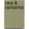 Rara & Rarissima by Unknown