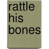 Rattle His Bones by Carola Dunn