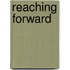 Reaching Forward