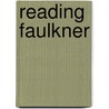 Reading Faulkner by James Hinkle